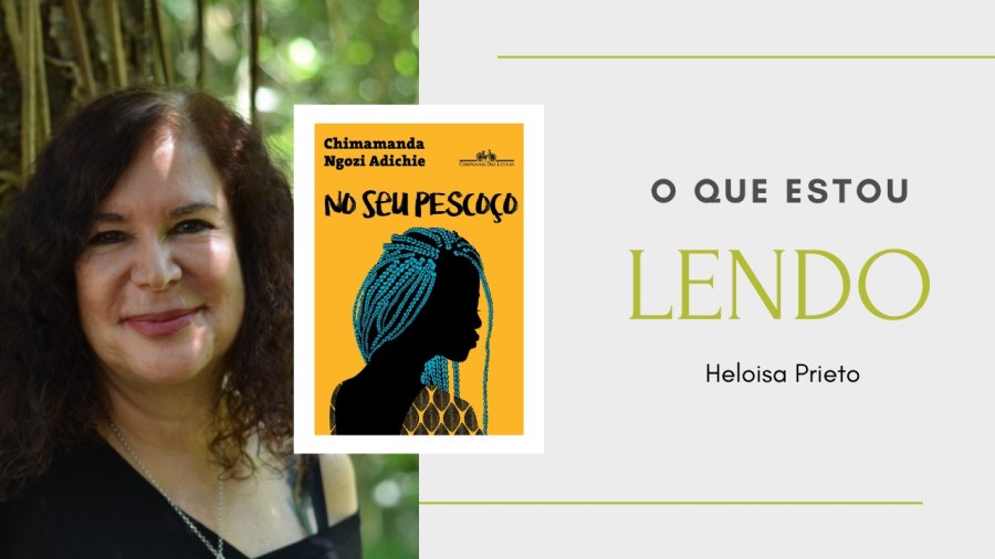 O que estou lendo - Heloisa Prieto