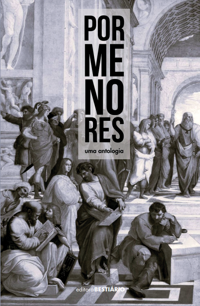 Capa da antologia 'Pormenores', que terá lançamento no Rio nesta quinta-feira (21) | © Editora Bestiário Capa da antologia 'Pormenores', que terá lançamento no Rio nesta quinta-feira (21) | © Editora Bestiário