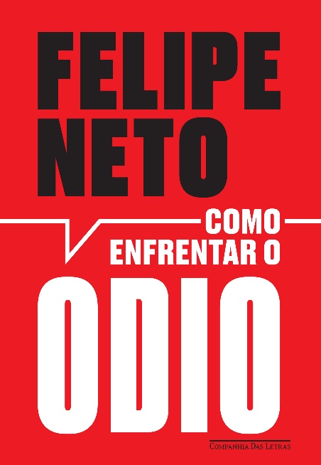 Capa do livro 'Como enfrentar o ódio', de Felipe Neto | &copy; Companhia das Letras