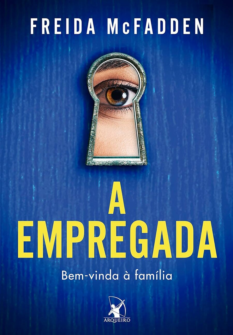 Capa do livro 'A empregada' | © Divulgação Arqueiro Capa do livro 'A empregada' | © Divulgação Arqueiro