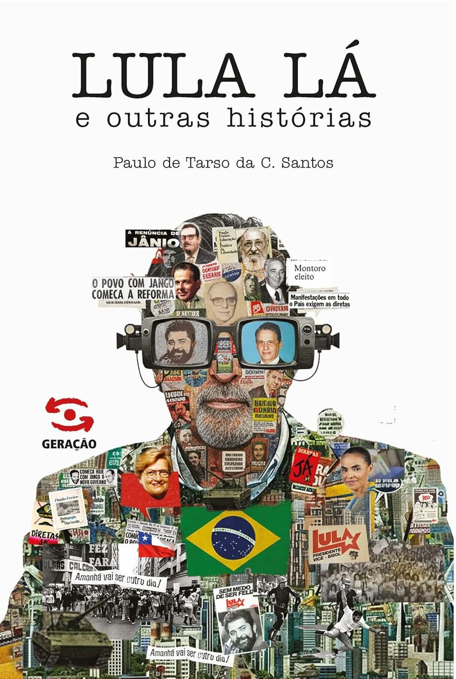Capa de 'Lula lá e outras histórias' | © Geração Editorial Capa de 'Lula lá e outras histórias' | © Geração Editorial